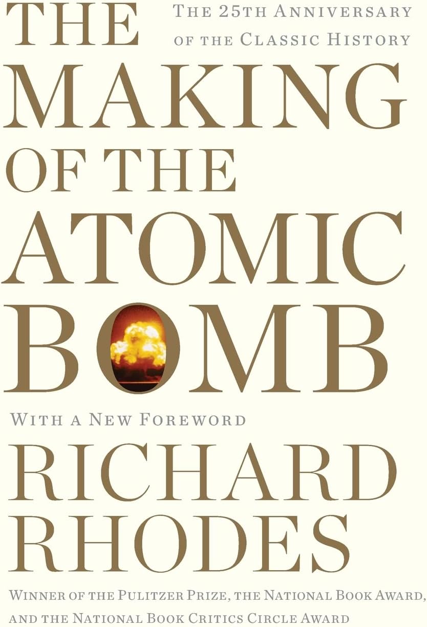 The Making of the Atomic Bomb: 25th Anniversary Edition by Richard Rhodes
