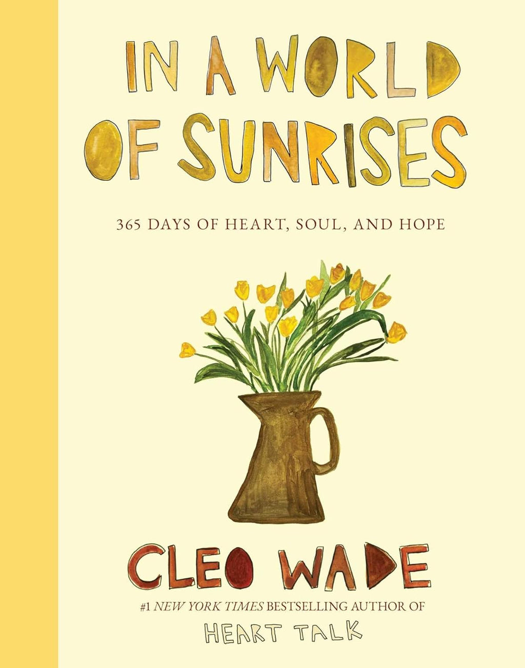 In a World of Sunrises: 365 Days of Heart, Soul, and Hope by Cleo Wade