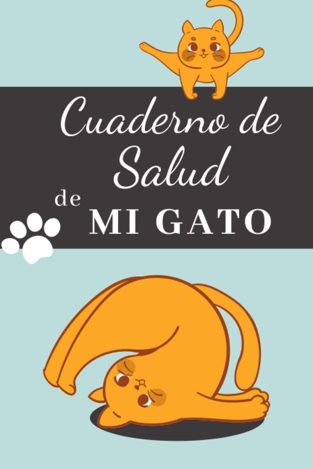 cuaderno de salud de mi gato: registro de vacunación y seguimiento de la salud de su gato | contacto veterinario y libro de visitas (Spanish Edition) by Ellen's edition