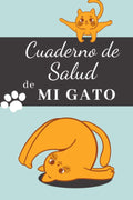 cuaderno de salud de mi gato: registro de vacunación y seguimiento de la salud de su gato | contacto veterinario y libro de visitas (Spanish Edition) by Ellen's edition