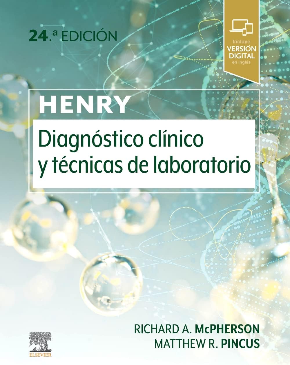 Henry. Diagnóstico clínico y técnicas de laboratorio by Richard A. McPherson MD MSc
