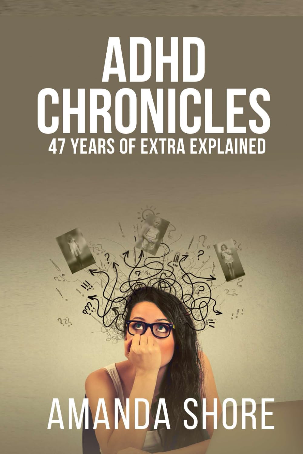 ADHD Chronicles: 47 Years of Extra Explained by Amanda Shore
