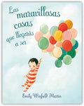 Las maravillosas cosas que llegarás a ser (Spanish Edition) by EMILY WINFIELD MARTIN