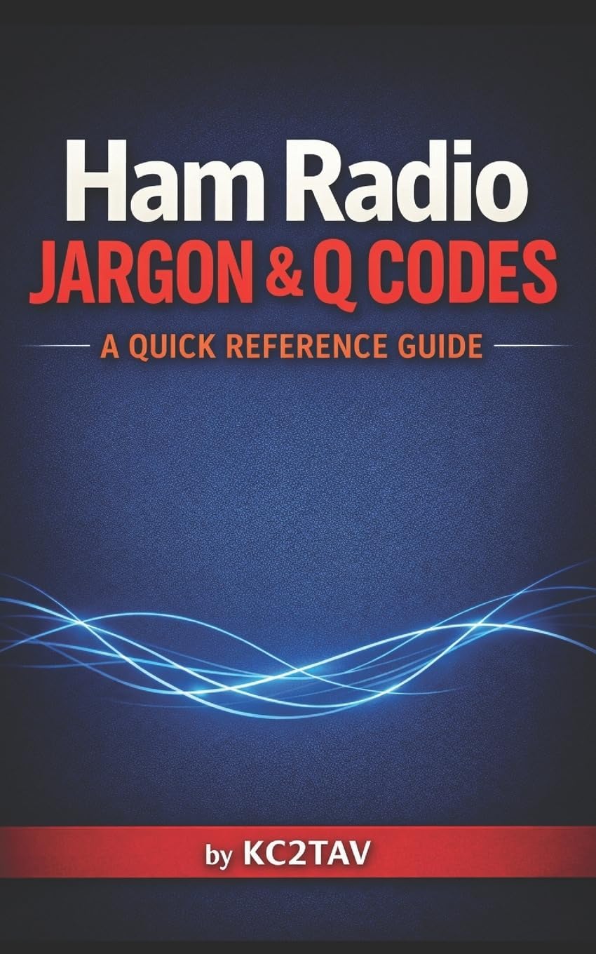 Ham Radio Jargon and Q-Codes: A Quick Reference Guide by John Pertell
