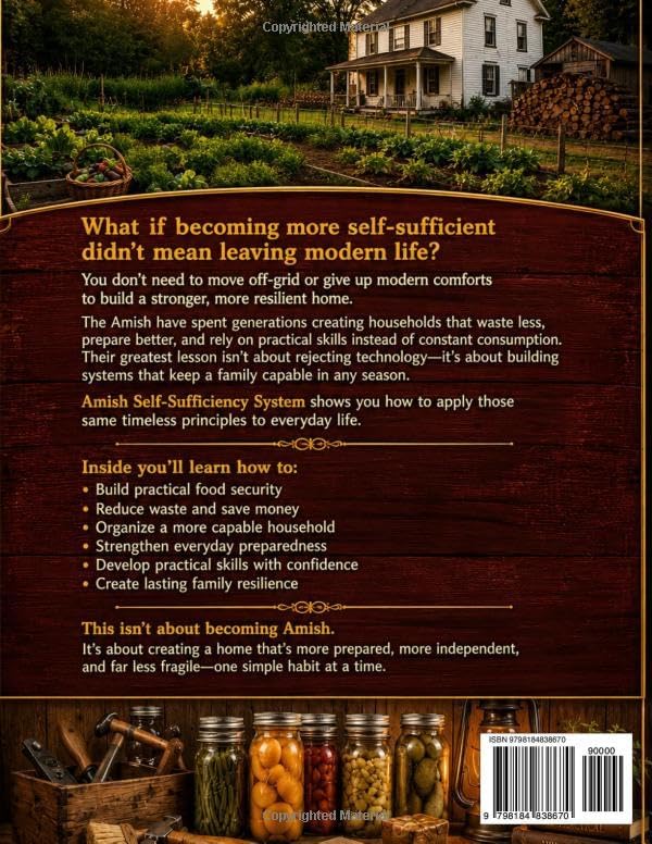 Amish Self-Sufficiency System: Build a Capable, Resilient Household Without Leaving Modern Life | Amish-Inspired Habits to Build Food Security, Cut Waste and Strengthen Family Independence by Sarah Bowell