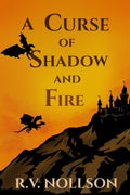 A Curse of Shadow and Fire: An Enemies-to-Lovers Dragon Romantasy by R.V. Nollson