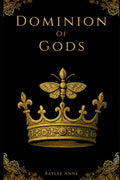 Dominion of Gods: A Romantasy of Gods, Prophecy, and Forbidden Choice by Baylee Anne