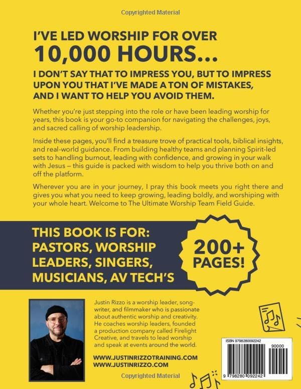 The Ultimate Worship Team Field Guide: A Spiritual and Practical Guide for Worship Leaders (The Worship Leader’s Table) by Justin Rizzo