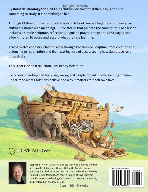 Systematic Theology For Kids: Bringing God’s Love to Life for Children by Stephen K Nyhof