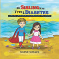 MY SIBLING HAS TYPE 1 DIABETES: LEARN HOW CAPTAIN SUGAR HELPS HIS SIBLING WITH TYPE 1 DIABETES by Shane Schack