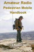 Amateur Radio Pedestrian Mobile Handbook by Edward Breneiser