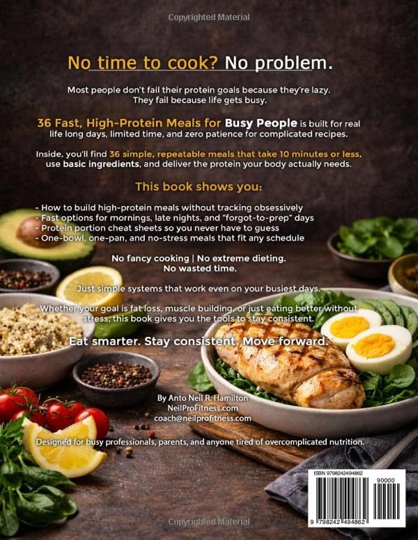 36 Easy High-Protein Meal Prep Recipes for Busy People: Stress-Free, Healthy Meals You Can Prepare Fast and Rely on All Week by Anto Neil Richardo Hamilton