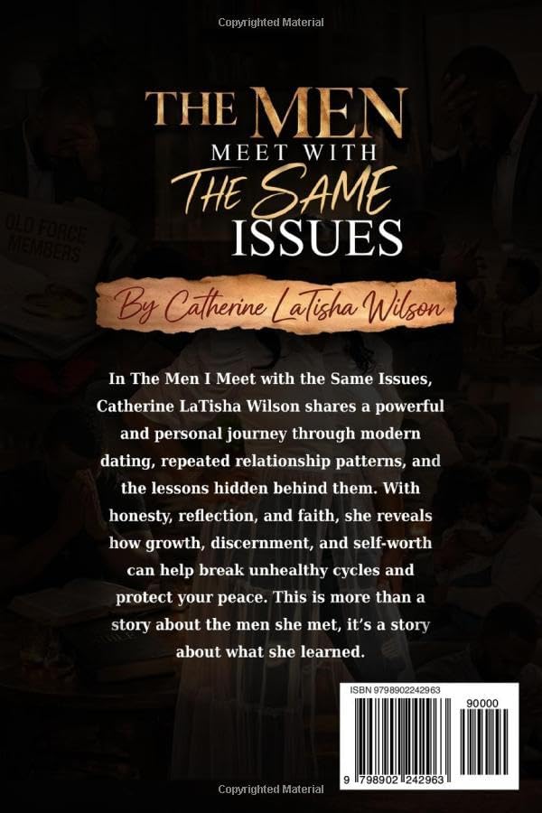 The Men I Meet with the Same Issues by Catherine Latisha Wilson