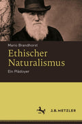Ethischer Naturalismus: Ein Plädoyer (German Edition) by Mario Brandhorst