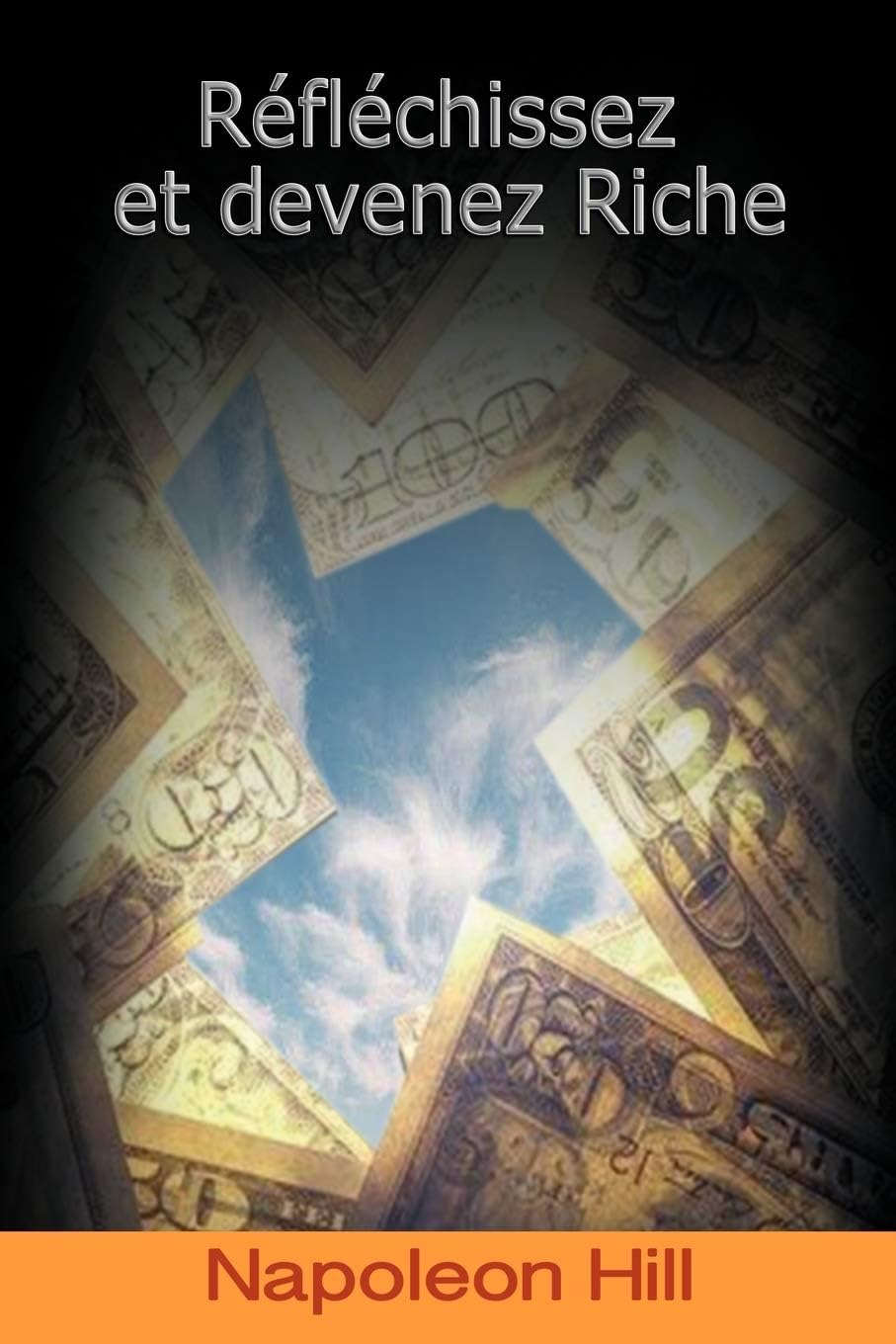 Reflechissez Et Devenez Riche / Think and Grow Rich (French Edition) by Napoleon Hill