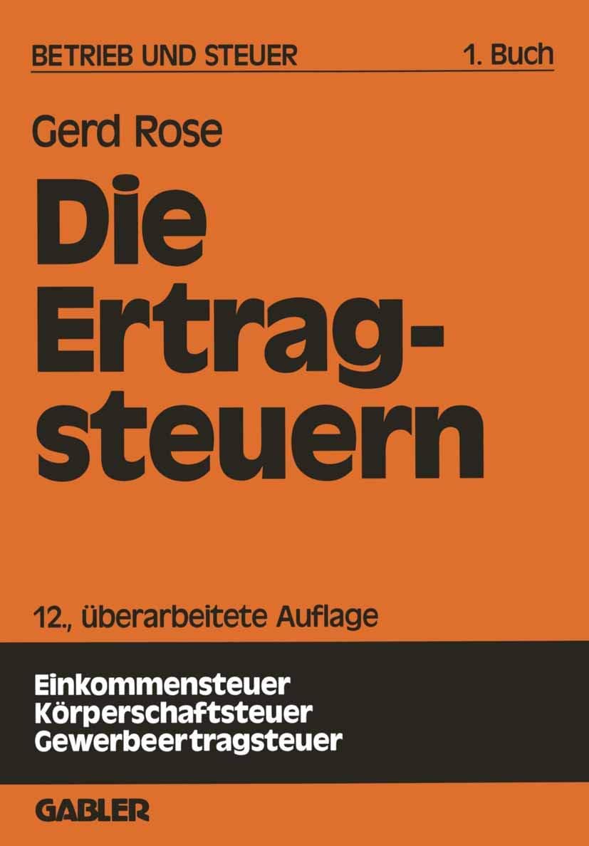 Betrieb und Steuer: Grundlagen zur Betriebswirtschaftlichen Steuerlehre (German Edition) by Gerd Rose