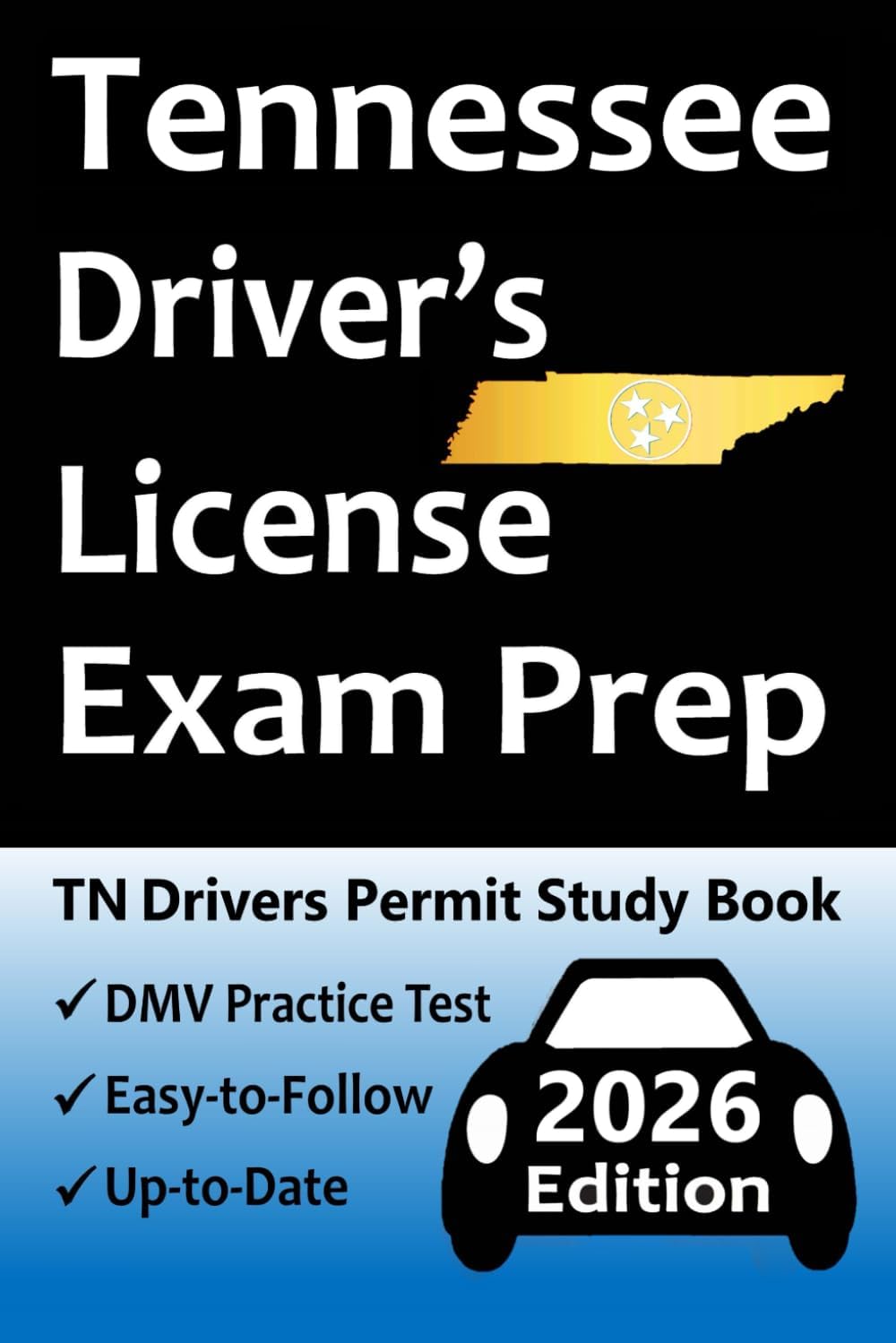 Tennessee Driver’s License Exam Prep: 100 Practice Questions Based on the Latest DMV Manual, Detailed Answer Explanations, Road Signs, Traffic Laws, Top Tips for Passing the Road Skills Test, & More! by Easy Route Test Prep