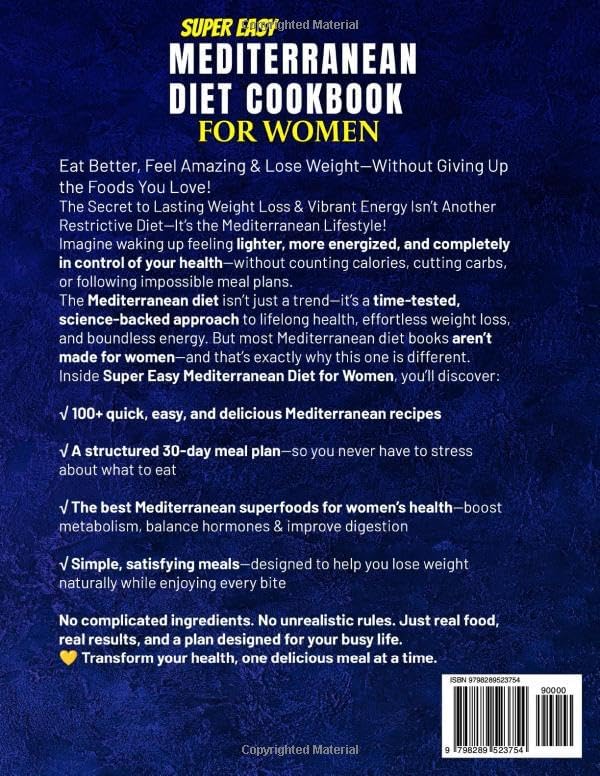 Super Easy Mediterranean Diet Cookbook for Women: Lose Weight, Boost Energy & Feel Amazing - While Enjoying Quick, Delicious Meals Without Giving Up the Foods You Love! by Cinzia Baumann