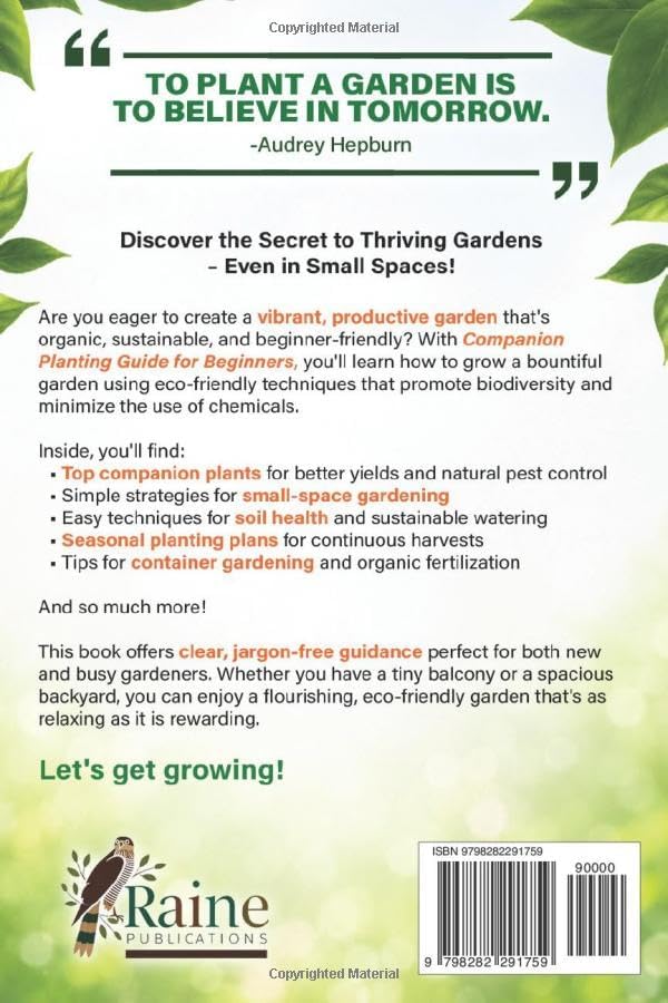 Companion Planting Guide for Beginners: Simple Year-Round Techniques to Maximize Harvests, Grow Healthier Plants, and Control Pests Naturally for an Eco-Friendly Garden in Any Space by Raine Publications