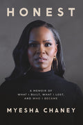 Honest: A Memoir of What I Built, What I Lost, and Who I Became by Myesha Chaney