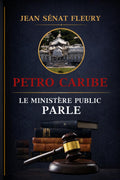 PETRO CARIBE: LE MINISTÈRE PUBLIC PARLE (French Edition) by Me JEAN SÉNAT FLEURY