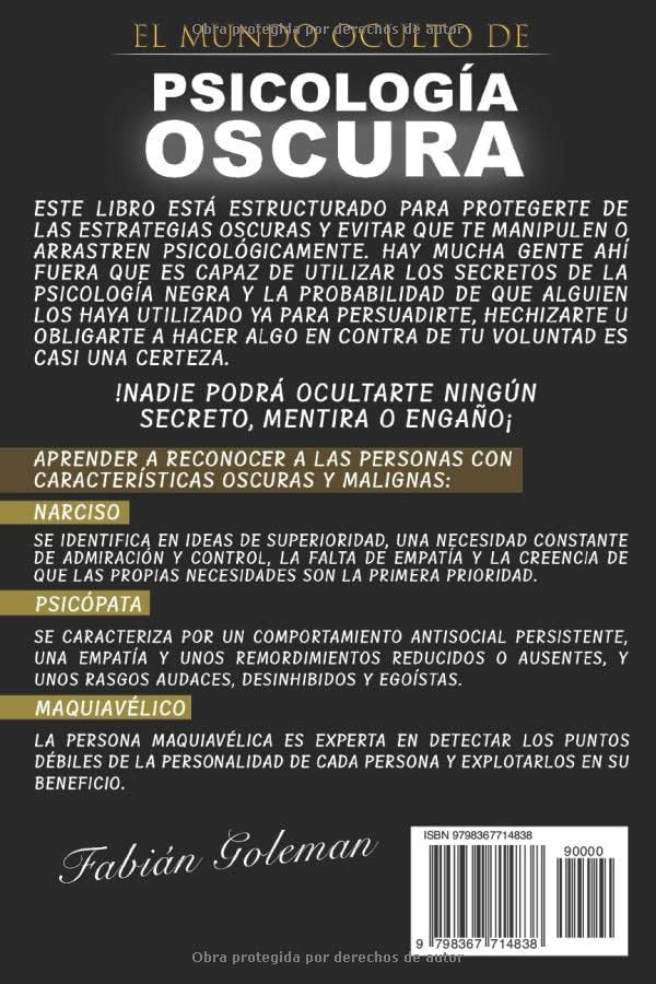 Psicología Oscura: Descubre Las 3 Características Y Las Técnicas Prohibidas Que Utilizan Las Personas Más Manipuladoras Y Persuasivas Para El Control ... Ceder A Cualquier Petición (Spanish Edition) by Fabián Goleman