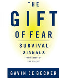 The Gift of Fear: Survival Signals That Protect Us From Violence by Gavin de Becker