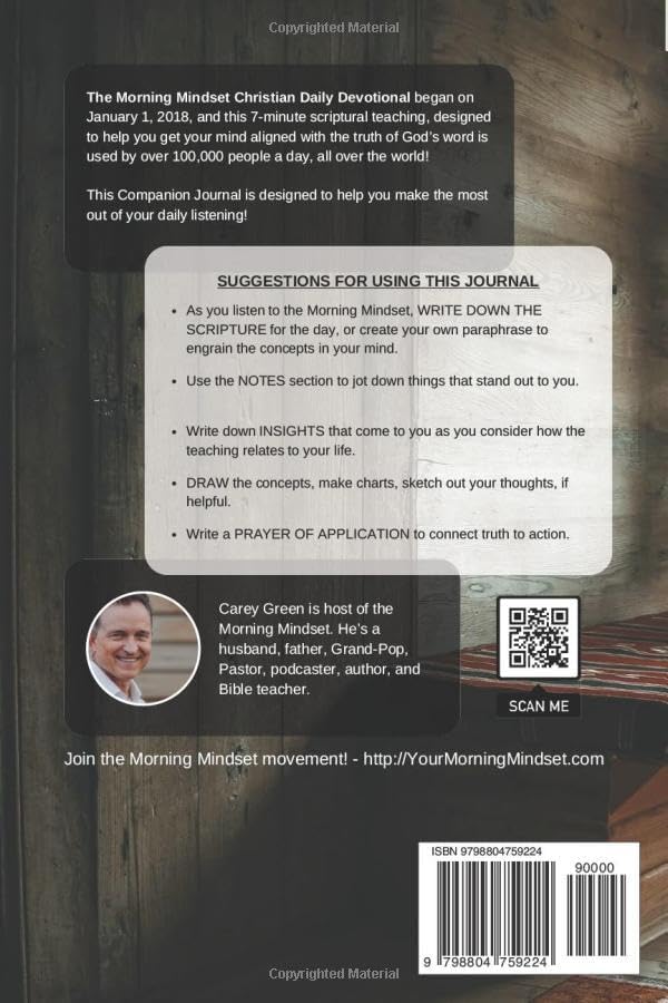 The Morning Mindset Daily Christian Devotional Companion Bible Study Guide & Prayer Journal: A complementary quiet time resource to accompany the daily podcast. by Carey Green