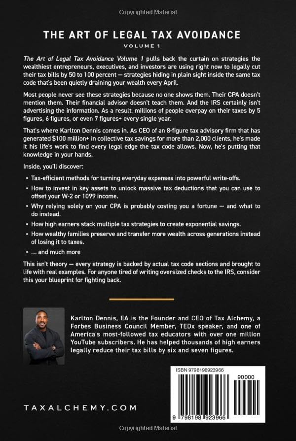 The Art Of Legal Tax Avoidance Volume 1: Reduce Your Tax Bill By 50-100% With Sophisticated IRS-Approved Strategies, Just Like the Billionaires by Karlton Dennis