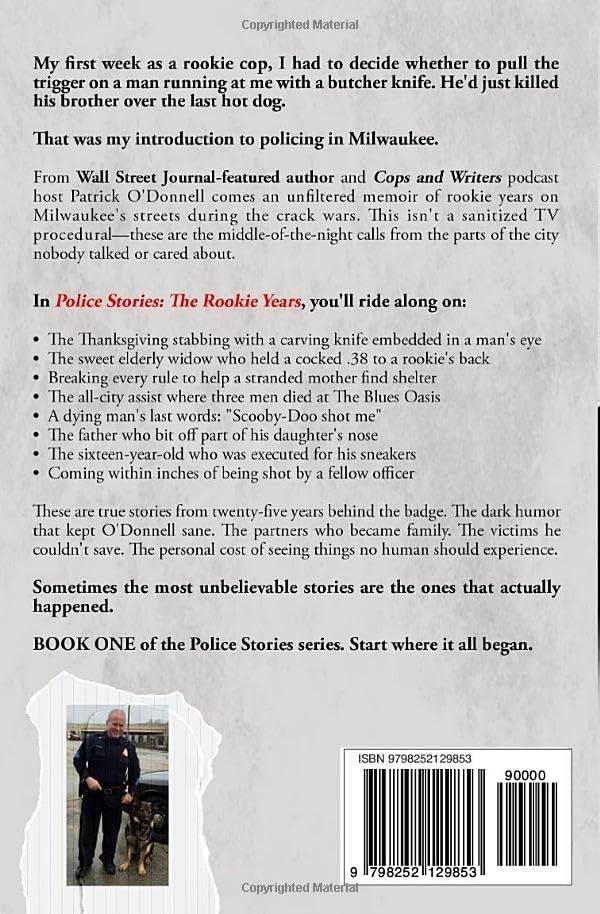 Police Stories: The Rookie Years: True Crime, Chaos & Life as a Big City Cop by Patrick O'Donnell