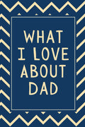 Fathers Day Gifts From Son: What I Love About Dad: Fill In The Blank Book With Prompts by Jessica Ra Publishing
