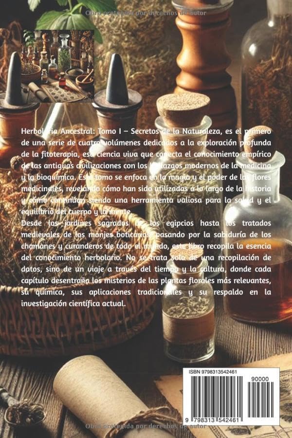 Herbolaria Ancestral: Tomo I: Secretos de la Naturaleza (Spanish Edition) by Herbolario De La Flor