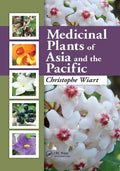 Medicinal Plants of Asia and the Pacific by Christophe Wiart