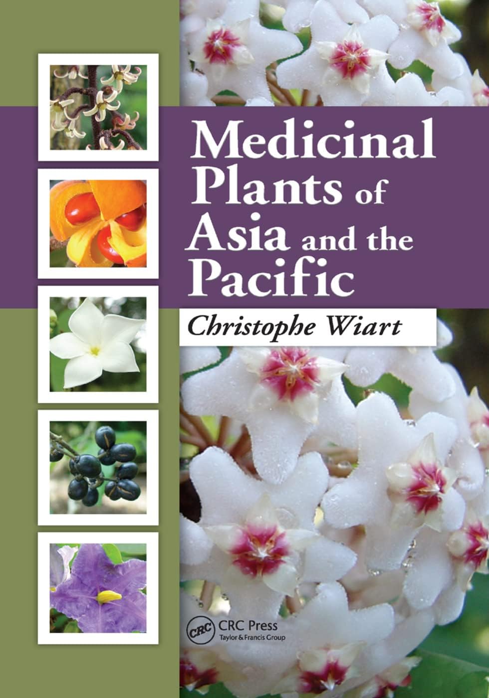 Medicinal Plants of Asia and the Pacific by Christophe Wiart