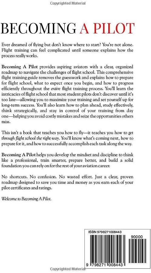 Becoming A Pilot (Second Edition): What Every New Pilot Needs To Know To Navigate Flight School While Saving Time And Money by James D Kofford