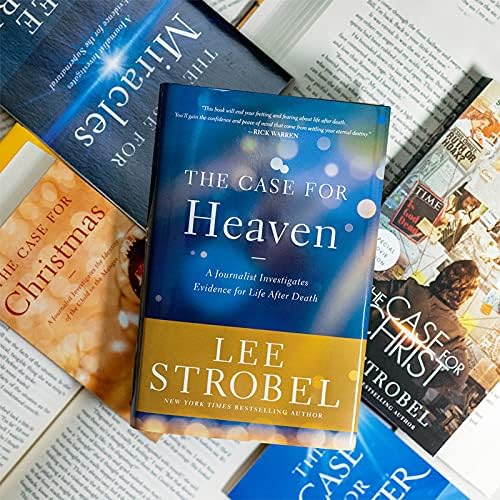 The Case for Heaven: A Journalist Investigates Evidence for Life After Death by Lee Strobel