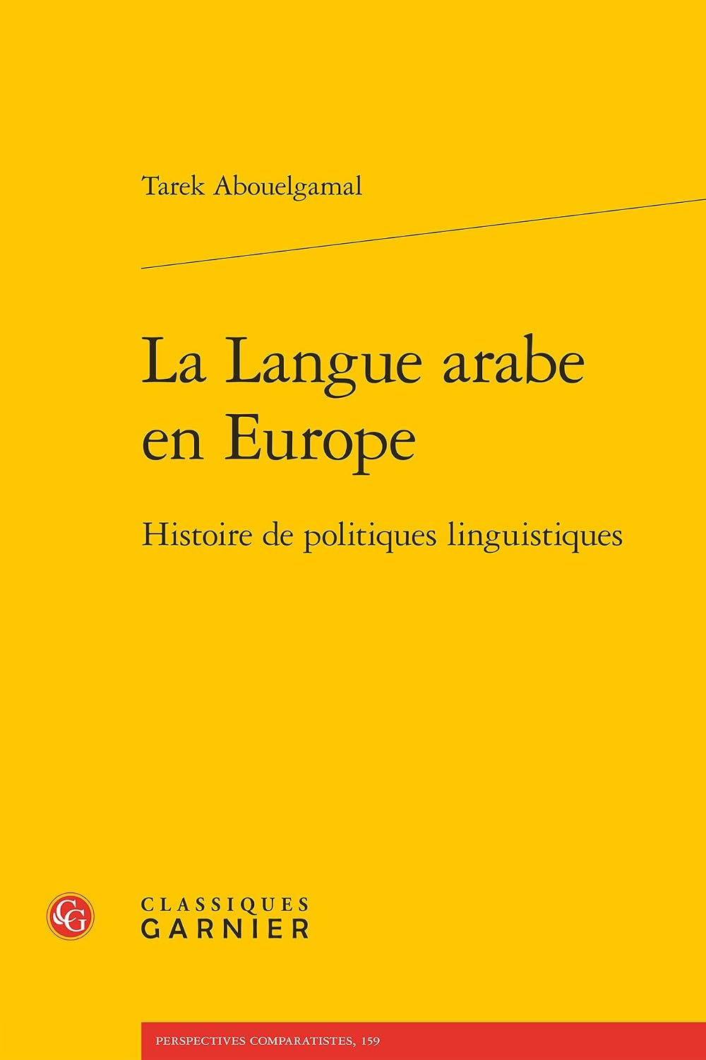 La Langue arabe en Europe: Histoire de politiques linguistiques by Tarek Abouelgamal