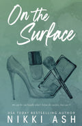 On the Surface: a second chance, single dad romance (Imperfect Love) by Nikki Ash