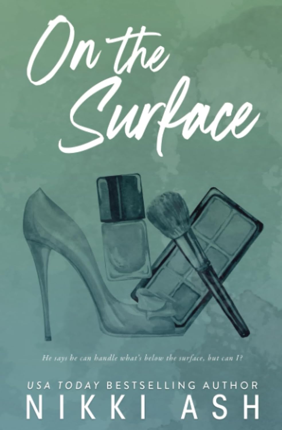 On the Surface: a second chance, single dad romance (Imperfect Love) by Nikki Ash