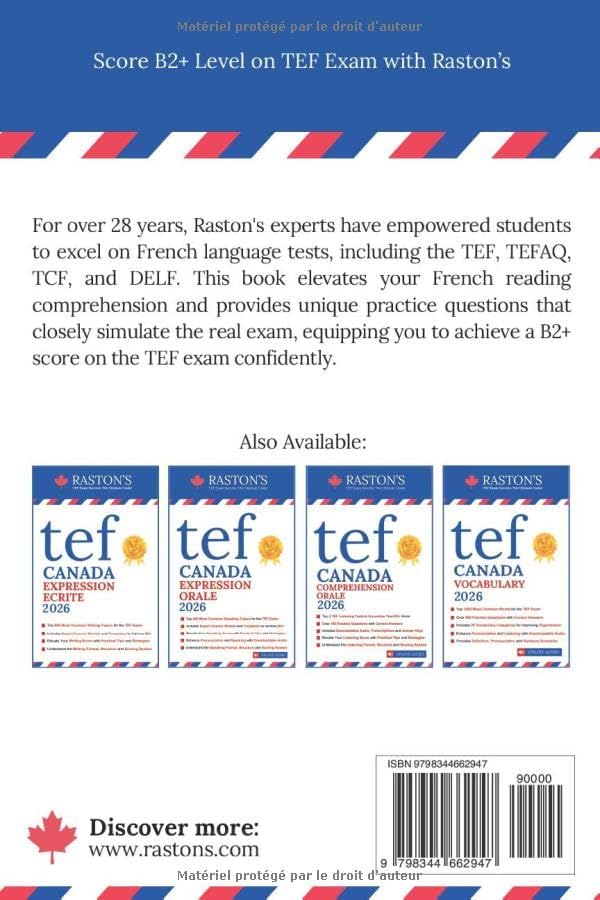 TEF Canada Comprehension Ecrite - 4 Complete TEF Reading Tests with Detailed Answer Explanations to Score B2+ on TEF Exam (TEF Canada Practice Books: Score B2+) (French Edition) by Raston's Education