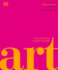 Art: The Definitive Visual Guide (DK Definitive Cultural Histories) by Andrew Graham Dixon