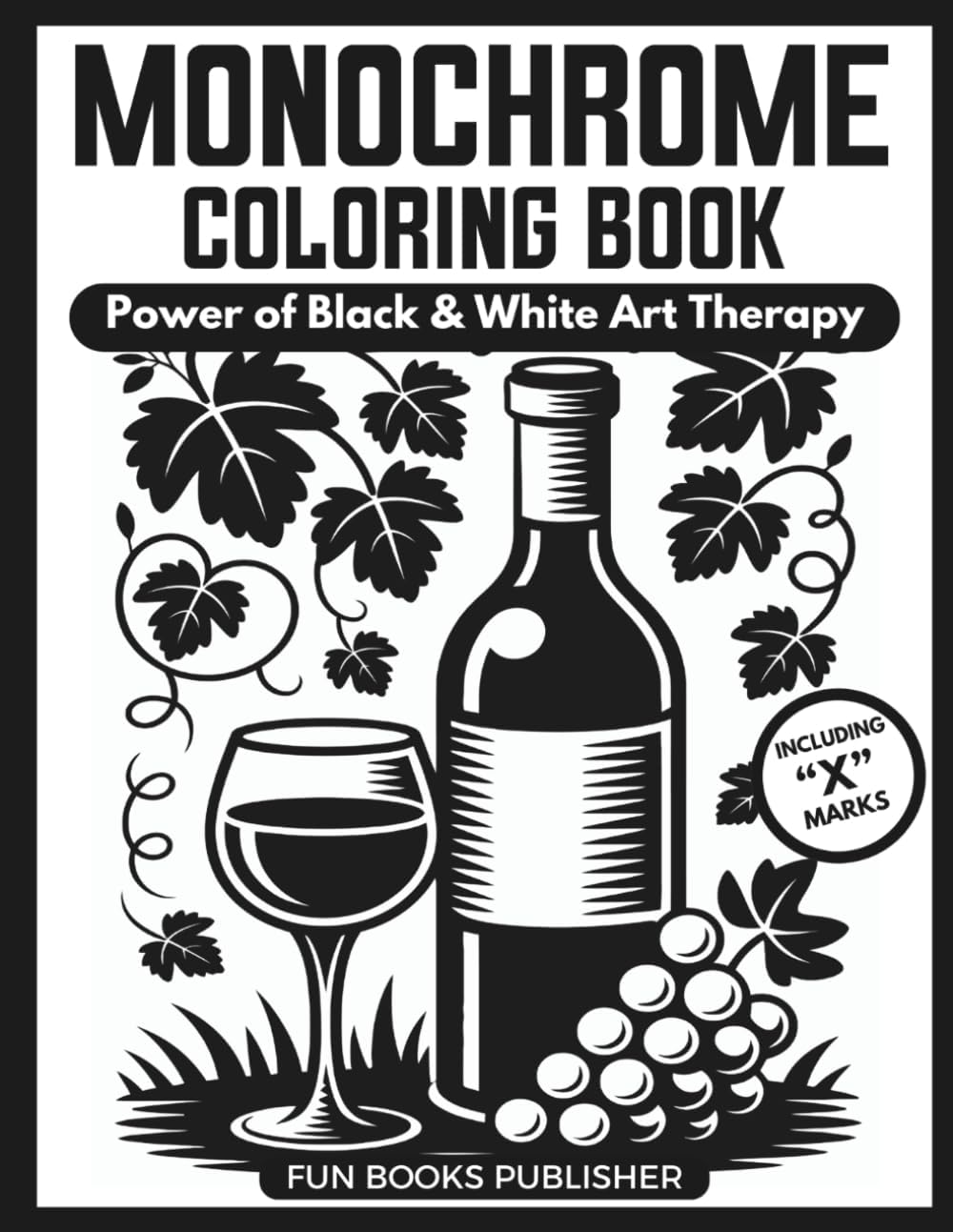 Monochrome Coloring Book for Adults: Power Black & White Art Therapy: 50 One-Color Mixed Illustrations Featuring Abstract Art & Figurative Scenes for ... BOOK INK BLISS SERIES) (Spanish Edition) by Fun Books Publisher