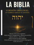 LA BIBLIA VERSIÓN ORIGINAL: EN HEBREO-GRIEGO AL ESPAÑOL: Edición restaurada y corregida desde los textos originales en hebreo, arameo y griego, sin ... doctrinales posteriores. (Spanish Edition) by PIERRE PAUL DASNY