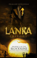 Lanka: The Prophecy of the Bloodline by Prakash Mohandas