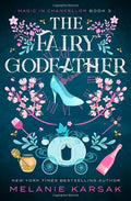 The Fairy Godfather (Magic in Chancellor) by Melanie Karsak