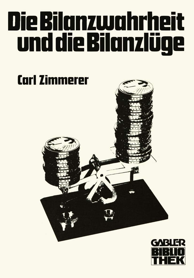Die Bilanzwahrheit und die Bilanzlüge (German Edition) by Carl Zimmerer