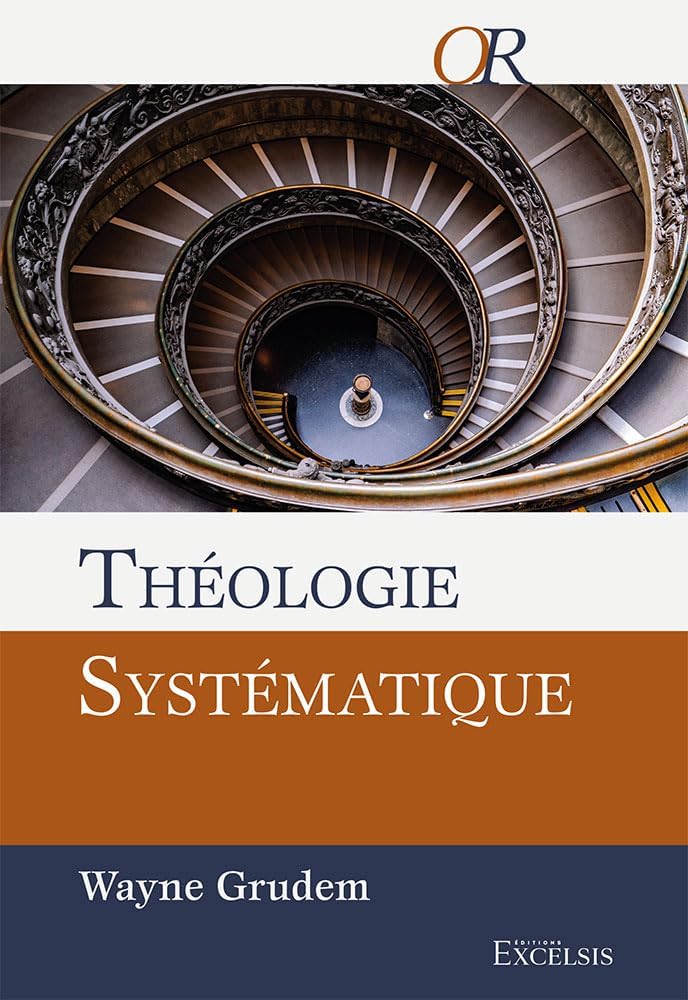 Théologie systématique: Deuxième édition révisée et augmentée by Wayne Grudem