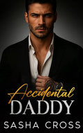Accidental Daddy: A Forbidden Enemies-to-Lovers Secret Baby Romance (Billionaire Daddies) by Sasha Cross