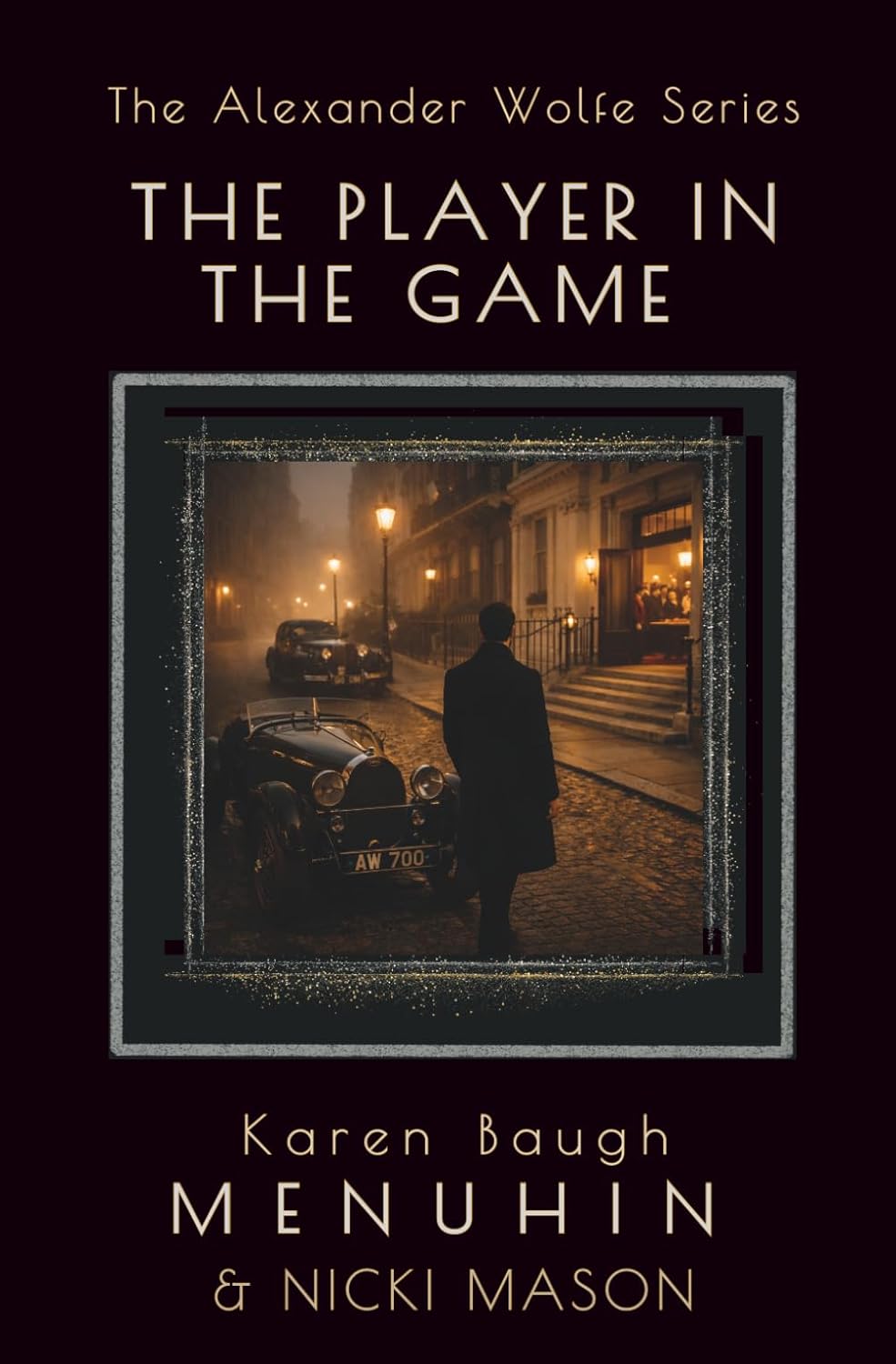 The Player in the Game: Book 3 The Alexander Wolfe Series by Karen Baugh MENUHIN
