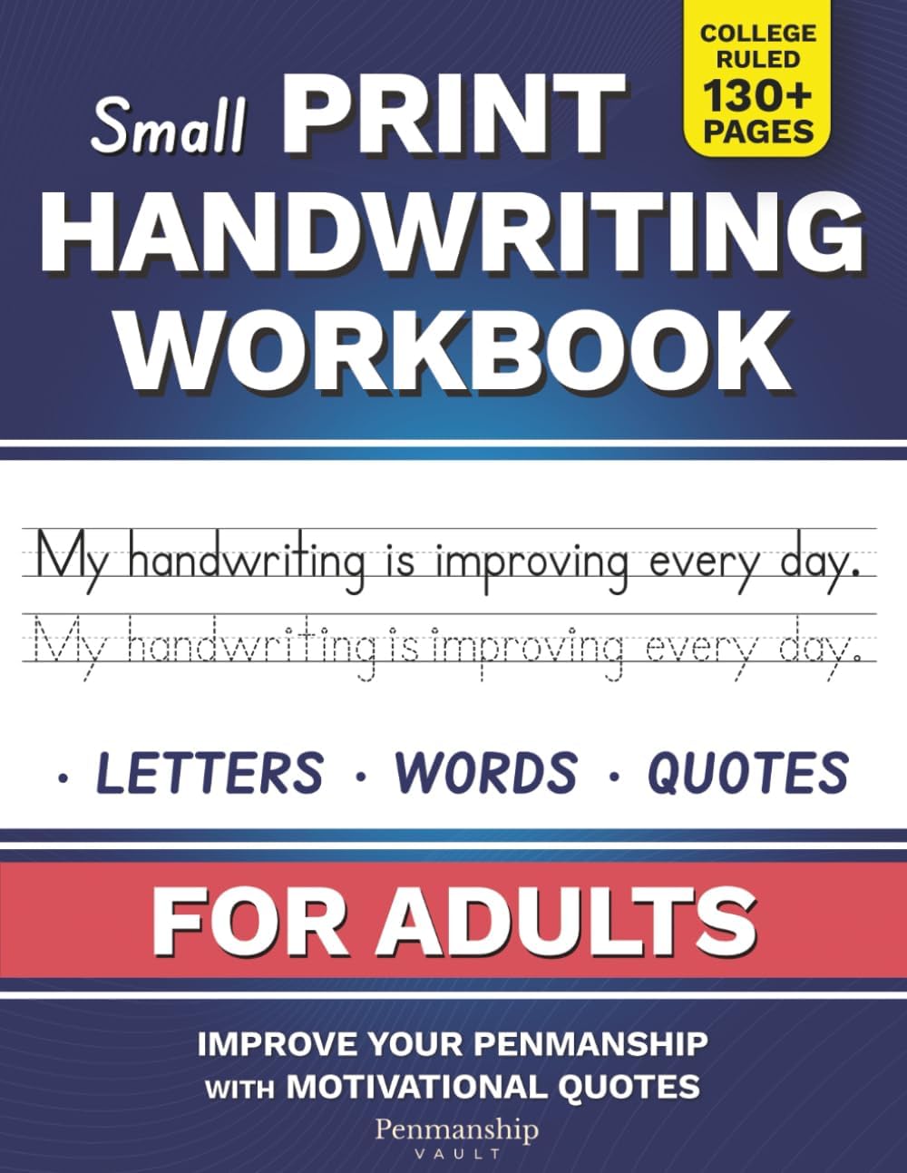 Small Print Handwriting Workbook for Adults: Improve your Penmanship & Writing Skills with Motivational Quotes and Positive Affirmations by Leslie Mars